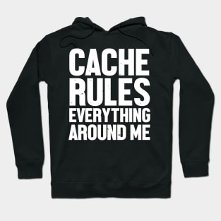 Cache Rules Everything Around Me Hoodie